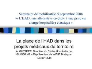 Place de l`HAD dans les projets médicaux de territoire. Comment