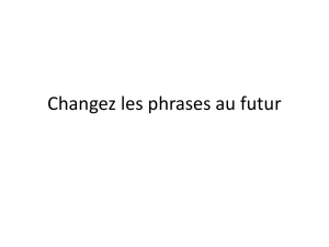 Changez les phrases au futur