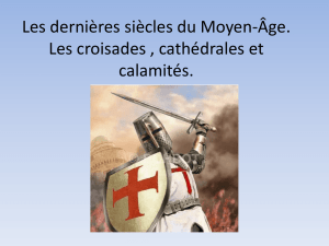 Les dernières siècles du Moyen-Âge. Les croisades , cathédrales et