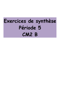 Exercices de synthèse Période 5 CM2 B Synthèse 1 : le présent du