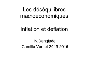 Les déséquilibres macroéconomiques Inflation et déflation