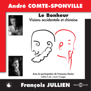 André COMTE-SPONVILLE François JULLIEN Le Bonheur