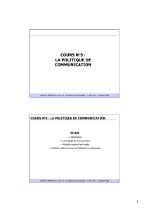 COURS N°5 : LA POLITIQUE DE COMMUNICATION