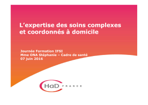 L`expertise des soins complexes et coordonnés à domicile