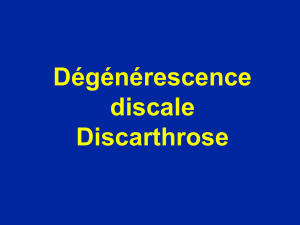 Dégénérescence discale Discarthrose - L2 Bichat 2011-2012