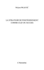 LA STRATEGIE DE POSITIONNEMENT COMME CLEF DU SUCCES