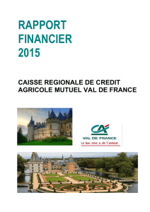 rapport financier 2015 - Crédit Agricole Val de France