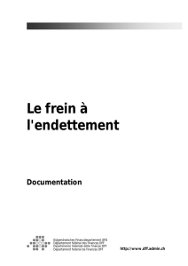 Le frein à l`endettement - Eidgenössisches Finanzdepartement