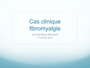 Cas clinique fibromyalgie - Société de médecine du travail d`Aquitaine