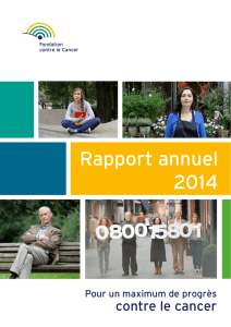Rapport annuel 2014 - Fondation contre le Cancer