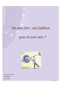 Un euro fort : une faiblesse Un euro fort : une faiblesse pour la zone