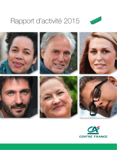 Rapport d`activité 2015 - Crédit Agricole Centre France