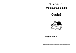 Guide du vocabulaire Cycle3 J`appartiens à : …………….. @ Marc