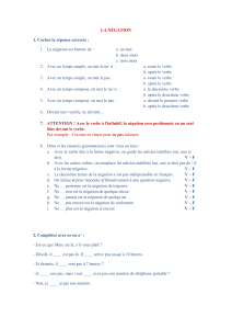 LA NÉGATION 1. Cochez la réponse correcte : La négation est