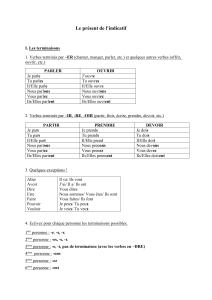 Le présent de l`indicatif I. Les terminaisons 1. Verbes terminés par