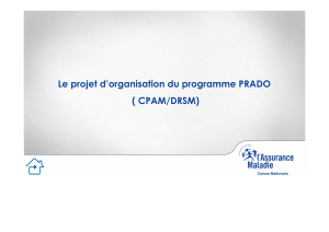 Le projet d`organisation du programme PRADO (CPAM