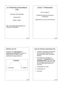 La Traduction Automatique (TA) Cours 1 Introduction