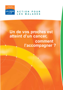 Un de vos proches est atteint d`un cancer, comment l`accompagner ?