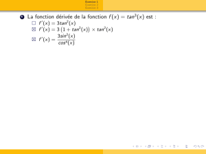 La fonction dérivée de la fonction f (x) = tan 3(x) est :