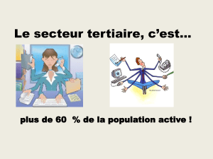 Le secteur tertiaire, c`est…