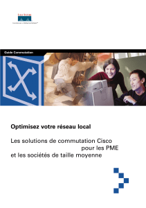 Optimisez votre réseau local Les solutions de commutation Cisco