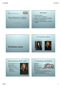 Sommaire Un nouveau calcul Isaac Newton (1642–1727) La