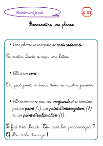 • Une phrase se compose de mots ordonnés : • Elle a un sens : • Elle