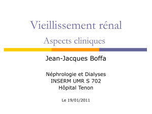Vieillissement rénal  Aspects cliniques Jean-Jacques Boffa