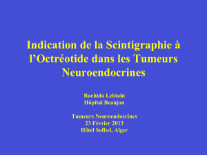 Indication de la Scintigraphie à l’Octréotide dans les Tumeurs Neuroendocrines