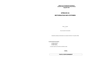 EPREUVE E4 MOTORISATION DES SYSTEMES BREVET DE TECHNICIEN SUPERIEUR CONCEPTION DE PRODUITS INDUSTRIELS