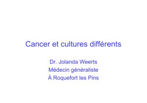 Cancer et cultures différents Dr. Jolanda Weerts Médecin généraliste À Roquefort les Pins