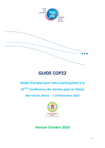 GUIDE COP22  Version Octobre 2016 Mode d’emploi pour votre participation à la