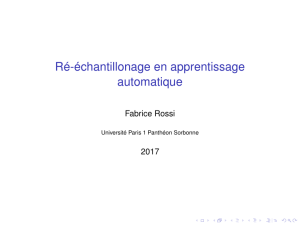 Ré-échantillonage en apprentissage automatique Fabrice Rossi 2017