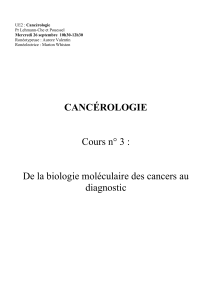 CANCÉROLOGIE  Cours n° 3 : De la biologie moléculaire des cancers au