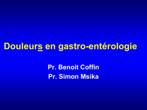 Douleurs en gastro-entérologie Pr. Benoit Coffin Pr. Simon Msika
