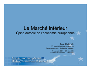 Le Marché intérieur Épine dorsale de l’économie européenne Tom Diderich 1