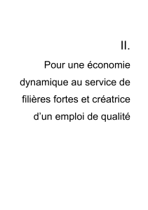 II. Pour une &eacute;conomie dynamique au service de fili&egrave;res fortes et cr&eacute;atrice