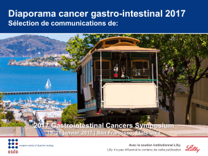 Diaporama cancer gastro-intestinal 2017 Sélection de communications de: 2017 Gastrointestinal Cancers Symposium