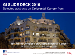 GI SLIDE DECK 2016 Colorectal Cancer 18 World Congress on Gastrointestinal Cancer