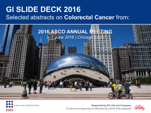 GI SLIDE DECK 2016 Colorectal Cancer 2016 ASCO ANNUAL MEETING