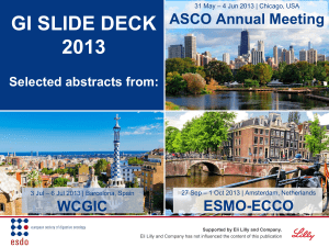 GI SLIDE DECK 2013 ASCO Annual Meeting Selected abstracts from:
