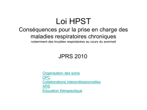 Loi HPST Conséquences pour la prise en charge des maladies respiratoires chroniques