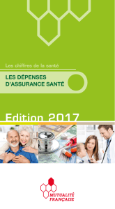 Edition 2017 LES DÉPENSES D’ASSURANCE SANTÉ Les chiffres de la santé