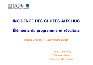 INCIDENCE DES CHUTES AUX HUG Éléments du programme et résultats Anne-Claire Raë