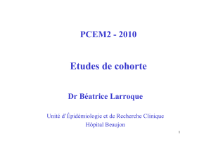 Etudes de cohorte PCEM2 - 2010 Dr Béatrice Larroque