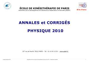 ANNALES et CORRIGÄS PHYSIQUE 2010 ÄCOLE DE KINÄSITHÄRAPIE DE PARIS