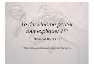 Le darwinisme peut-il tout expliquer ? (*) Denis BAURAIN, ULg