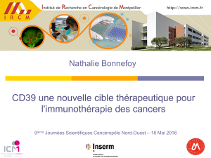 CD39 une nouvelle cible thérapeutique pour l'immunothérapie des cancers  Nathalie Bonnefoy