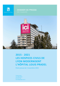 2015 - 2021 LES HOSPICES CIVILS DE LYON MODERNISENT L’HÔPITAL LOUIS PRADEL
