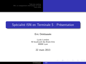 Spécialité ISN en Terminale S : Présentation Eric Delebassée 22 mars 2013